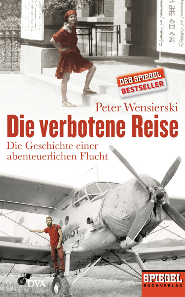 Die verbotene Reise von Peter Wensierski