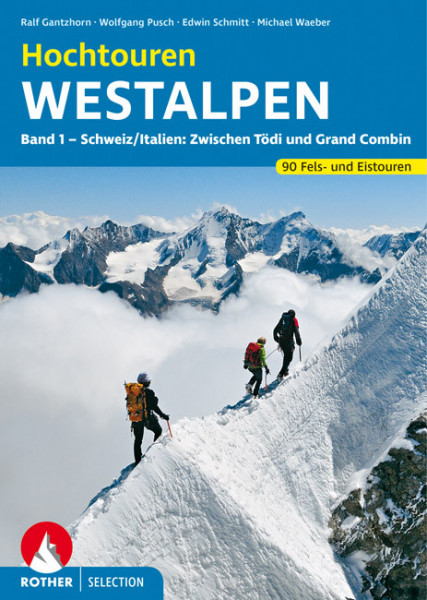 Hochtouren Westalpen Band 1: Schweiz/Italien