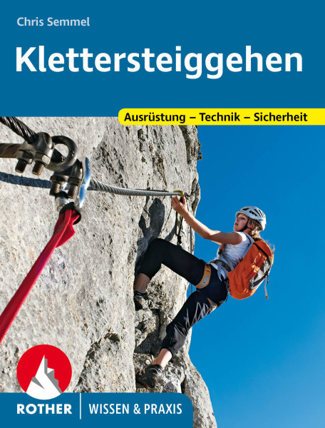 Klettersteiggehen Ausrüstung - Technik - Sicherheit