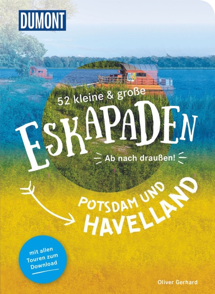 52 kleine &amp; große Eskapaden Potsdam und Havelland